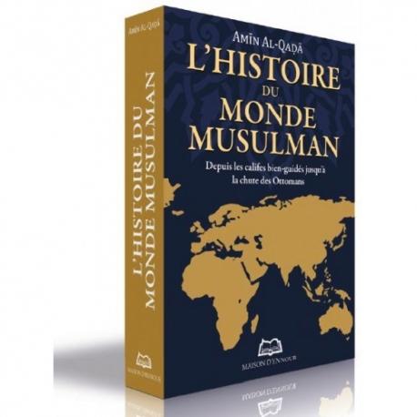 L’histoire du monde musulman - Depuis les califes bien-guidés jusqu'à la chute des Ottomans Maison d'Ennour Livres > Islam > Invocations (Dou'as) 9782752400895 Librairie Musulmane Al-imen