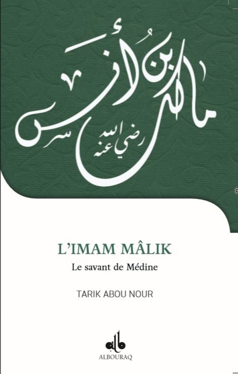 L'imam Mâlik – Le savant de Médine — Tarek Abou Nour | Al Bouraq Al Bouraq Livre > Islam 9791022503044 Librairie Musulmane Al-imen