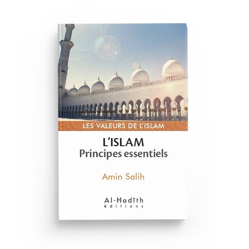 L'islam : principes essentiels - Amin Salih (collection les valeurs de l'islam) Al-Hadîth Livres > Islam > Introduction ou Nouveau Converti 9782875452849 Librairie Musulmane Al-imen