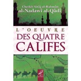 L'oeuvre des quatre califes - Cheikh Sirâj al-Rahmân Al-Hadîth Livre > Islam > Biographie 9782930395869 Librairie Musulmane Al-imen