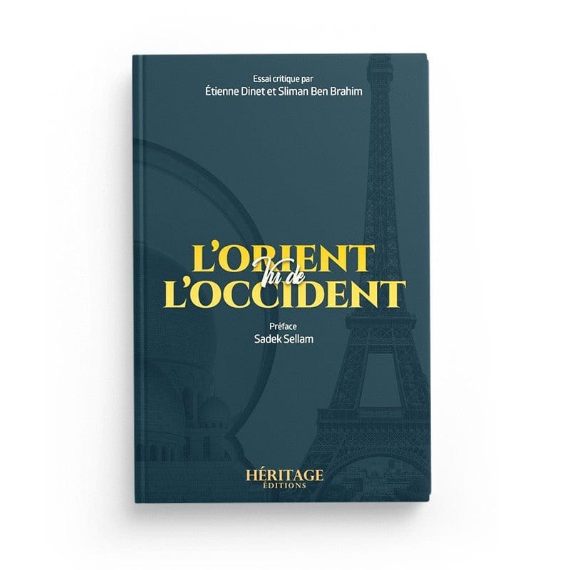 L'orient vu de l'occident - Etienne Dinet Et Sliman Ben Brahim Al-Bayyinah Livre > Islam > Essai 9782957649129 Librairie Musulmane Al-imen