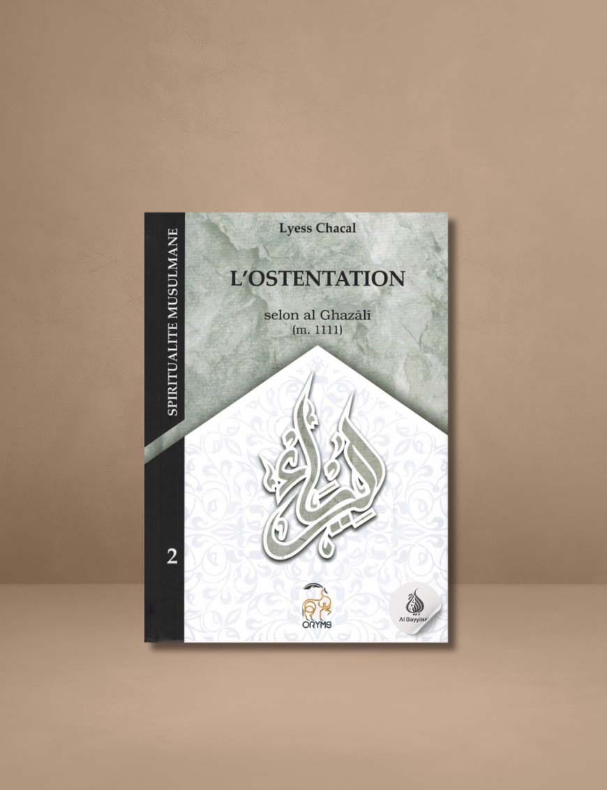 L'Ostentation - Tome 2 (Nouvelle Édition) - Spiritualité Musulmane - Lyess Chacal - Éditions Oryms Oryms Livre > Islam 9782492183010 Librairie Musulmane Al-imen