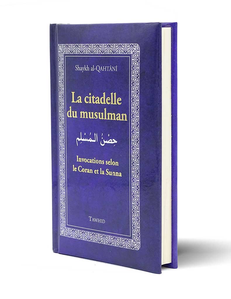 La Citadelle du Musulman - Éditions Tawhid Tawhid Livre > Islam > Invocations (Dou'as) > Citadelle du Musulman Mauve 9782848623016 Librairie Musulmane Al-imen