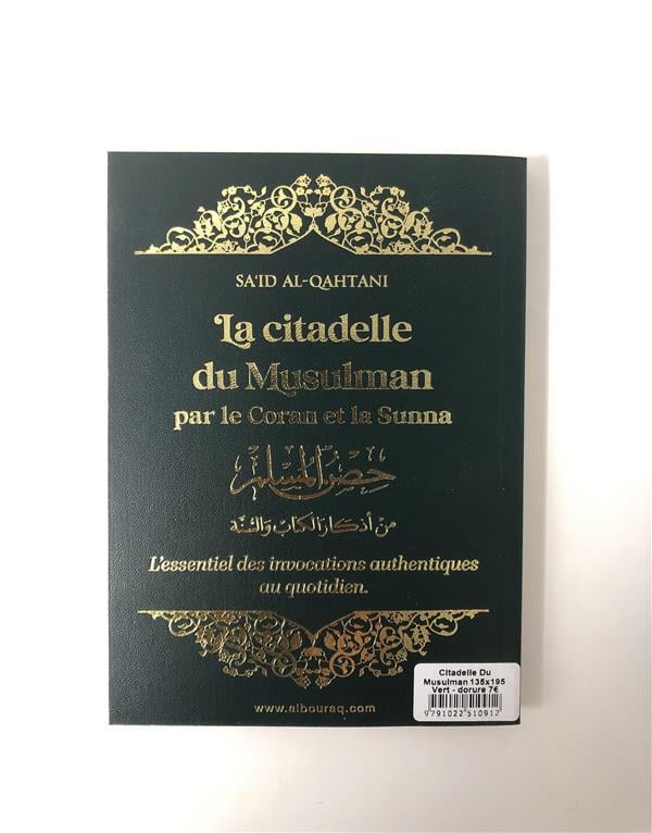 La citadelle du musulman par le Coran et la Sunna (14 x 20 cm) (Pages Dorées) par Saïd Al Qahtanî Vert Al - imen