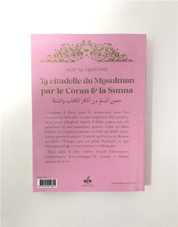 La citadelle du musulman par le Coran et la Sunna (14 x 20 cm) par Saïd Al Qahtanî Al Bouraq Livre > Islam > Invocations (Dou'as) > Citadelle du Musulman Librairie Musulmane Al-imen