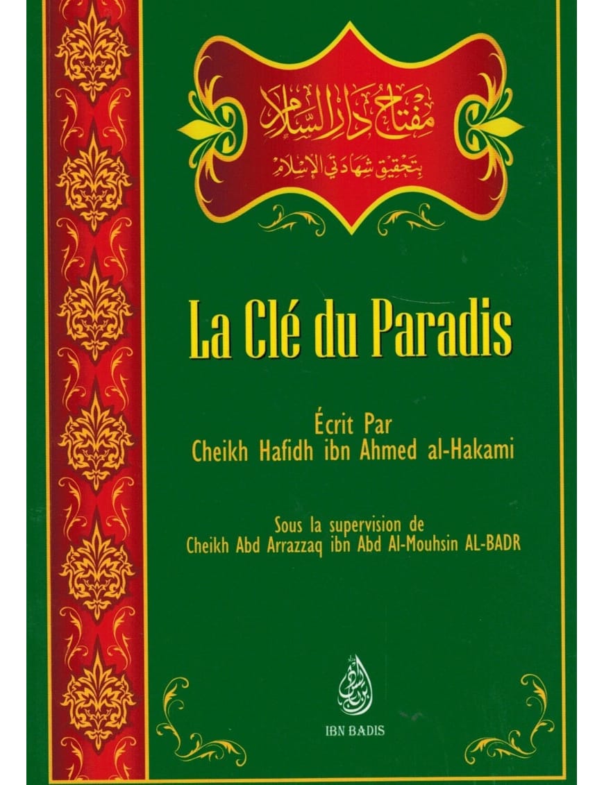 La Clé du Paradis - Cheikh Hafidh Al-Hakami - Ibn Badis - Ibn Badis Éditions Ibn Badis Livre > Islam 9791091925105 Librairie Musulmane Al-imen
