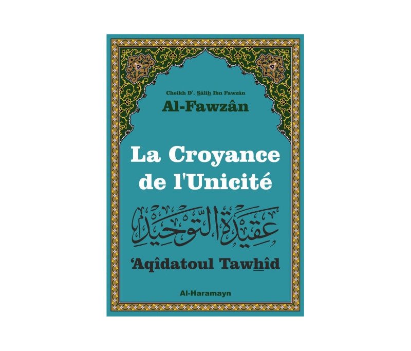 La Croyance de l'Unicité ('Aqîdatoul Tawhîd) Al - imen