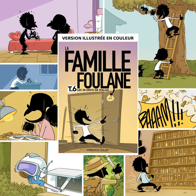 La Famille Foulane - TOME 6 : LES 30 DÉFIS DE WALAD - Bdouin Al - imen