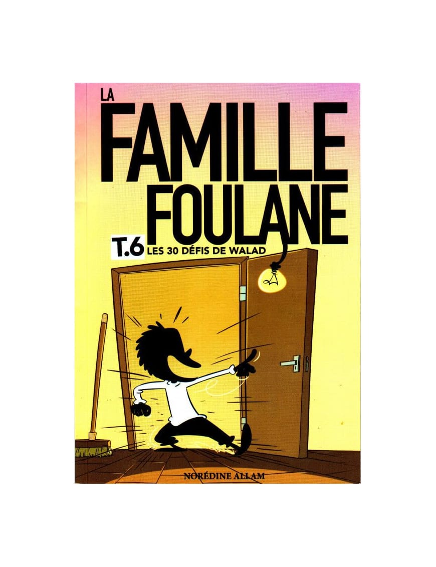 La Famille Foulane (Tome 6) : Les 30 défis de Walad - Norédine Allam - Bdouin - BDouin BDouin Livre Islam Enfant 9789998797826 Librairie Musulmane Al-imen
