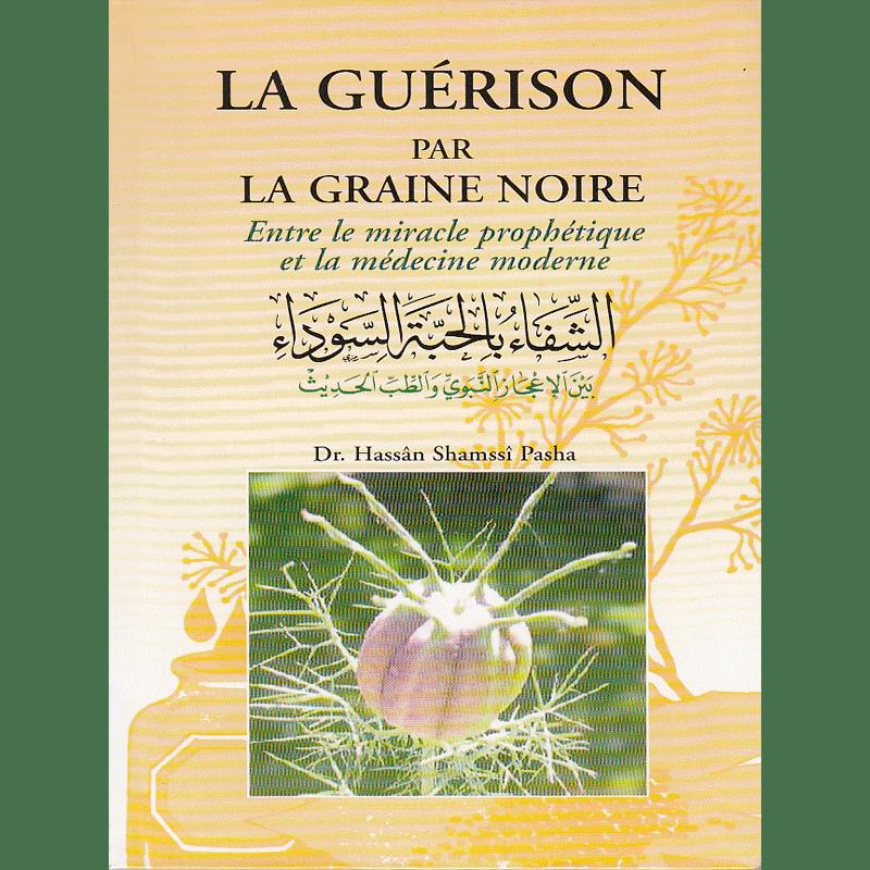 La guérison par la graine noire - Hassan Shamssi Pasha Sana Livre > Islam > Santé et Médecine Prophétique 9782914949828 Librairie Musulmane Al-imen
