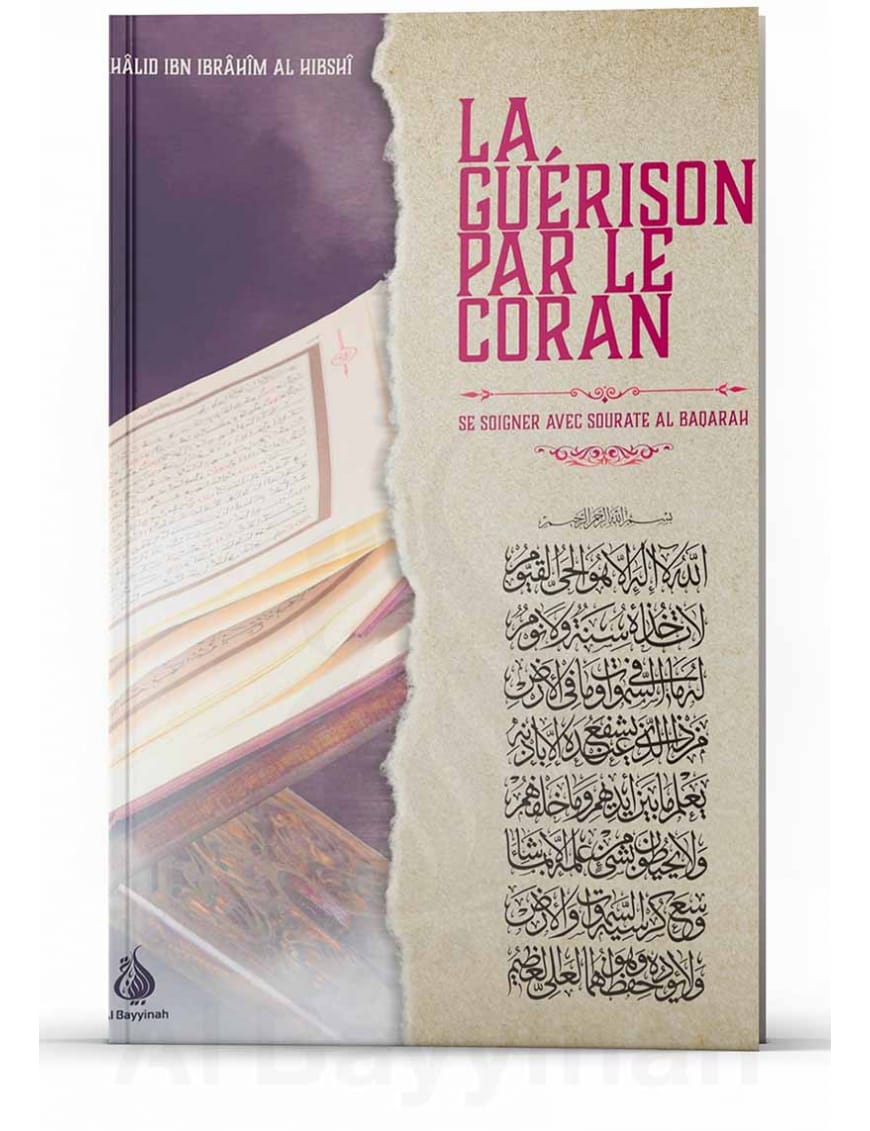 La guérison par le Coran, se soigner avec sourate Al-Baqarah - Al Bayyinah Al-Bayyinah Livre > Islam > Tawhid / Aqidah (Croyance) 9782492027406 Librairie Musulmane Al-imen
