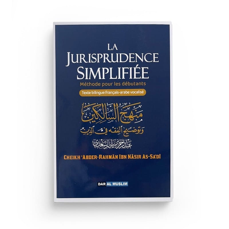 La jurisprudence simplifiée - bilingue - Cheikh Sa’di (Souple) - Dar Al Muslim Dar Al-Muslim Livres > Islam > Hadith 9782375250020 Librairie Musulmane Al-imen