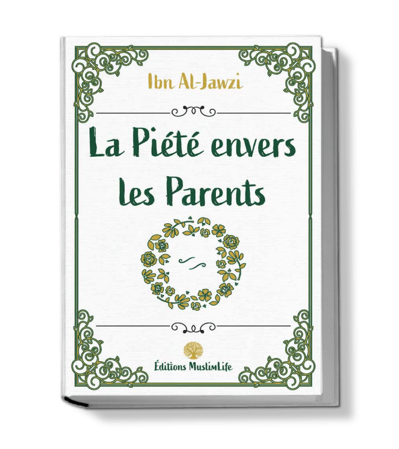 La piété envers les parents - Ibn Al Jawzi - Muslim Life Al - imen