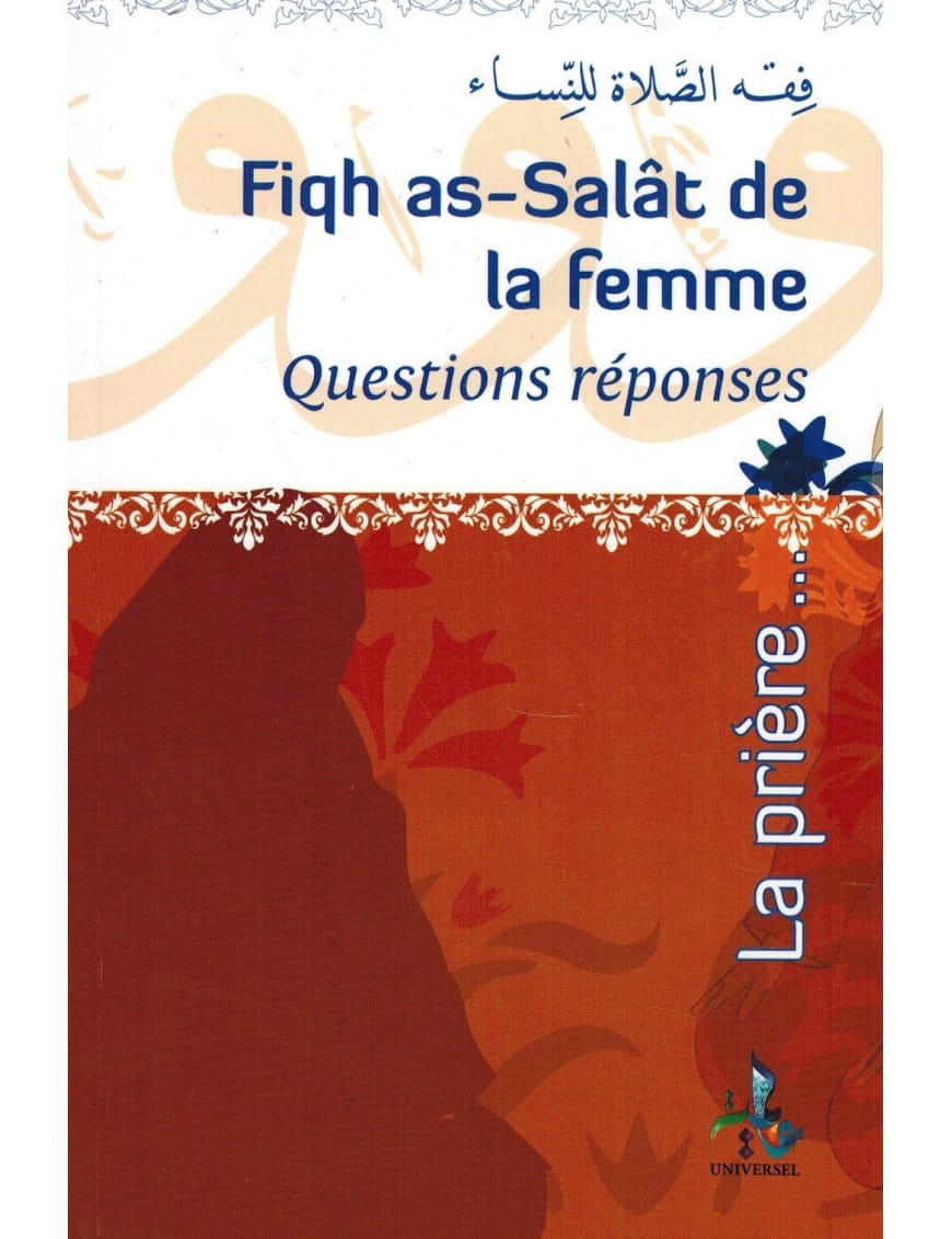 La Prière de la femme musulmane - Questions réponses - Fdal Haja - Universel - Éditions Universel Universel Livre Islam Femme 9782911546693 Librairie Musulmane Al-imen