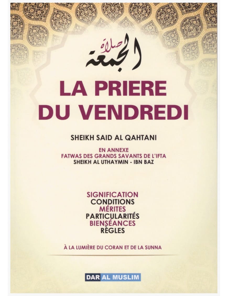 La prière du vendredi - Sa'id al Qahtani - Dar Al-Muslim Dar Al-Muslim Livres > Islam > Prière (Salat) 9782917113646 Librairie Musulmane Al-imen