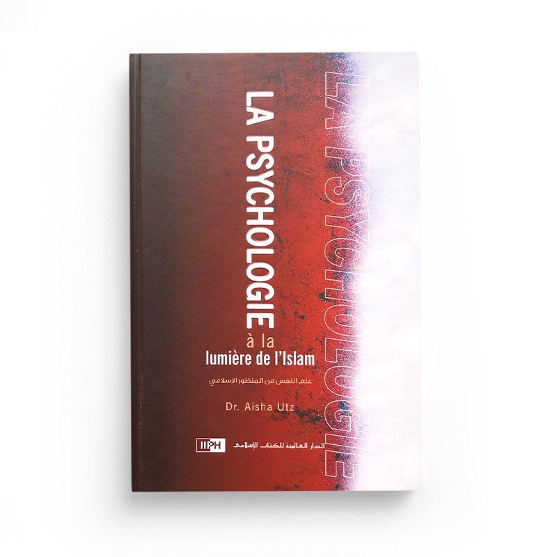 La Psychologie À La Lumière De L'Islam, De Aicha Utz - Editions IIPH - Livres par édition par IIPH disponible chez Al - imen