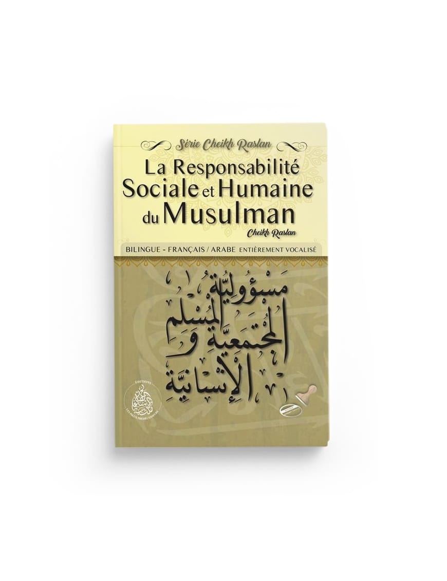 La responsabilité sociale et humaine du musulman – Cheikh Raslan - Pieux Prédécesseurs - Pieux Prédécesseurs Pieux Prédécesseurs Livre > Islam > Tawhid / Aqidah (Croyance) 9782957827961 Librairie Musulmane Al-imen