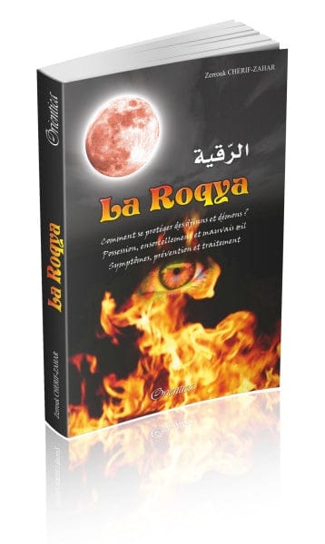 La Roqya : Se Protéger des Djinns, Mauvais Œil et Ensorcellement — Orientica | Livre Islam Orientica Livre > Islam > Tawhid / Aqidah (Croyance) 5782350350466 Librairie Musulmane Al-imen