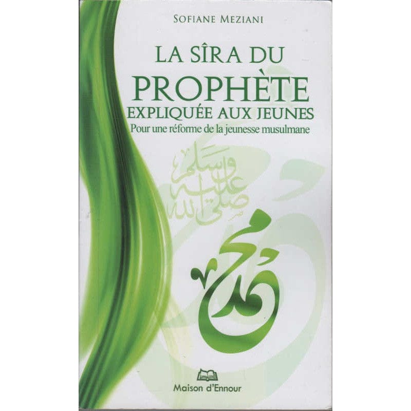 La Sîra du prophète expliquée aux jeunes — Sofiane Meziani | Éditions Maison d'Ennour Maison d'Ennour Livre > Islam > Biographie 9782752400628 Librairie Musulmane Al-imen