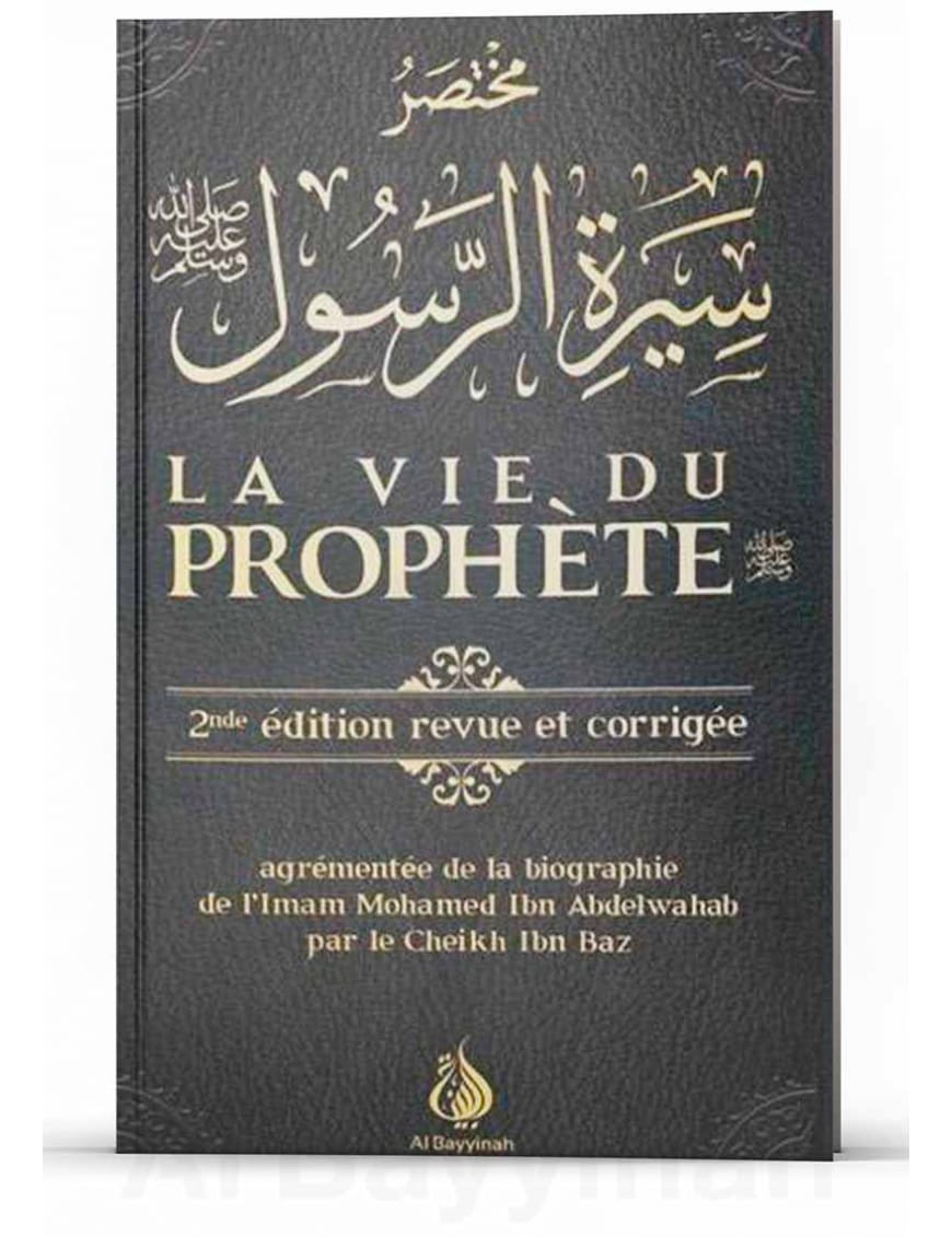 La vie du Prophète - 2ème édition - Mohamed Ibn Abdelwahab - Al Bayyinah Al-Bayyinah Livre > Islam > Biographie Librairie Musulmane Al-imen