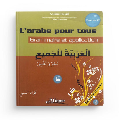 L'arabe Pour Tous Tome 2: Grammaire et application - Sounni Fouad - Editions Al - Imen Al - imen