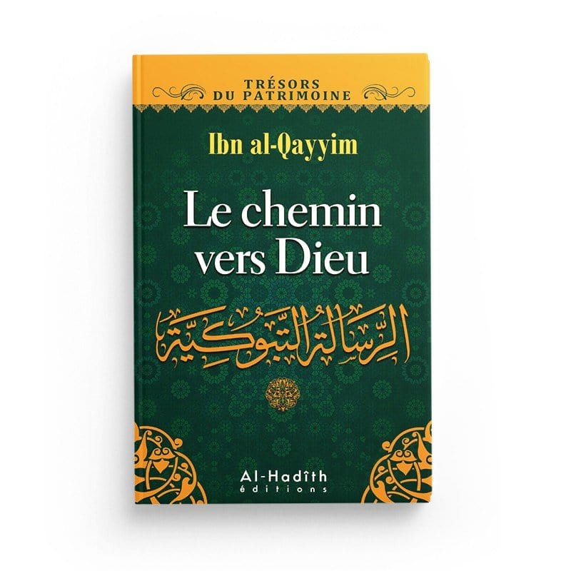 Le chemin vers Dieu - Ibn Qayyim al-Jawziyya (collection trésors du patrimoine) Al-Hadîth Livre > Islam > Tawhid / Aqidah (Croyance) 9782875450302 Librairie Musulmane Al-imen