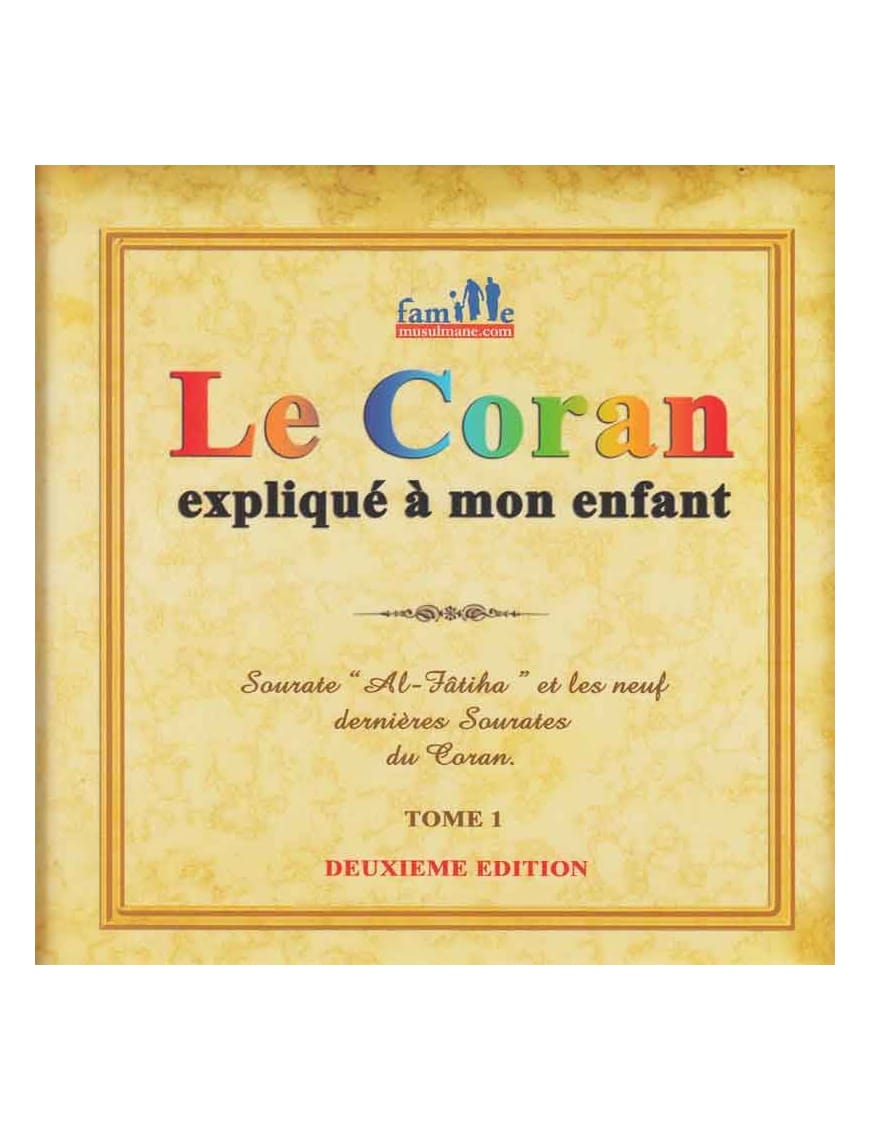 Le Coran expliqué à mon enfant - Tome 1 et les neufs dernières sourates du Coran - PIXELGRAF - Sana Sana Livre Islam Enfant 9782356335814 Librairie Musulmane Al-imen