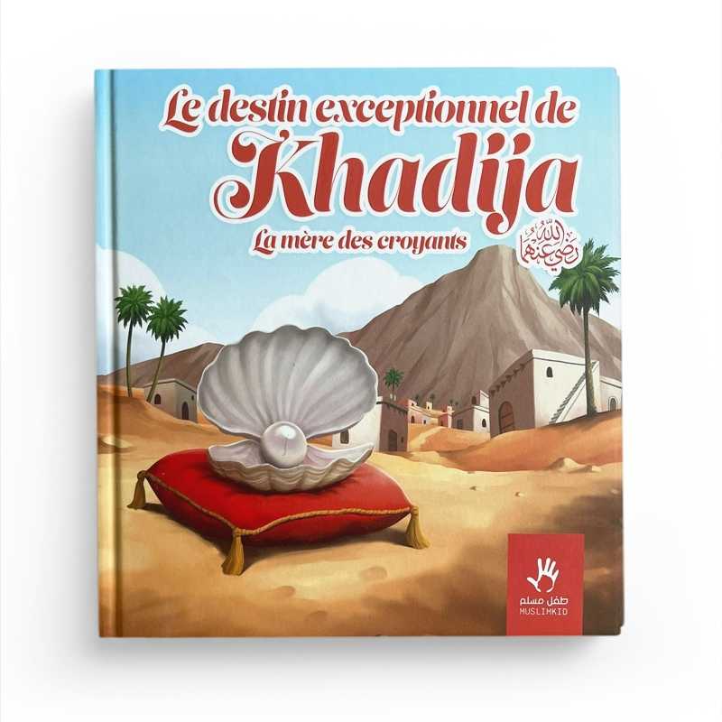 Le destin exceptionnel de Khadija - la mère des croyants Al - imen