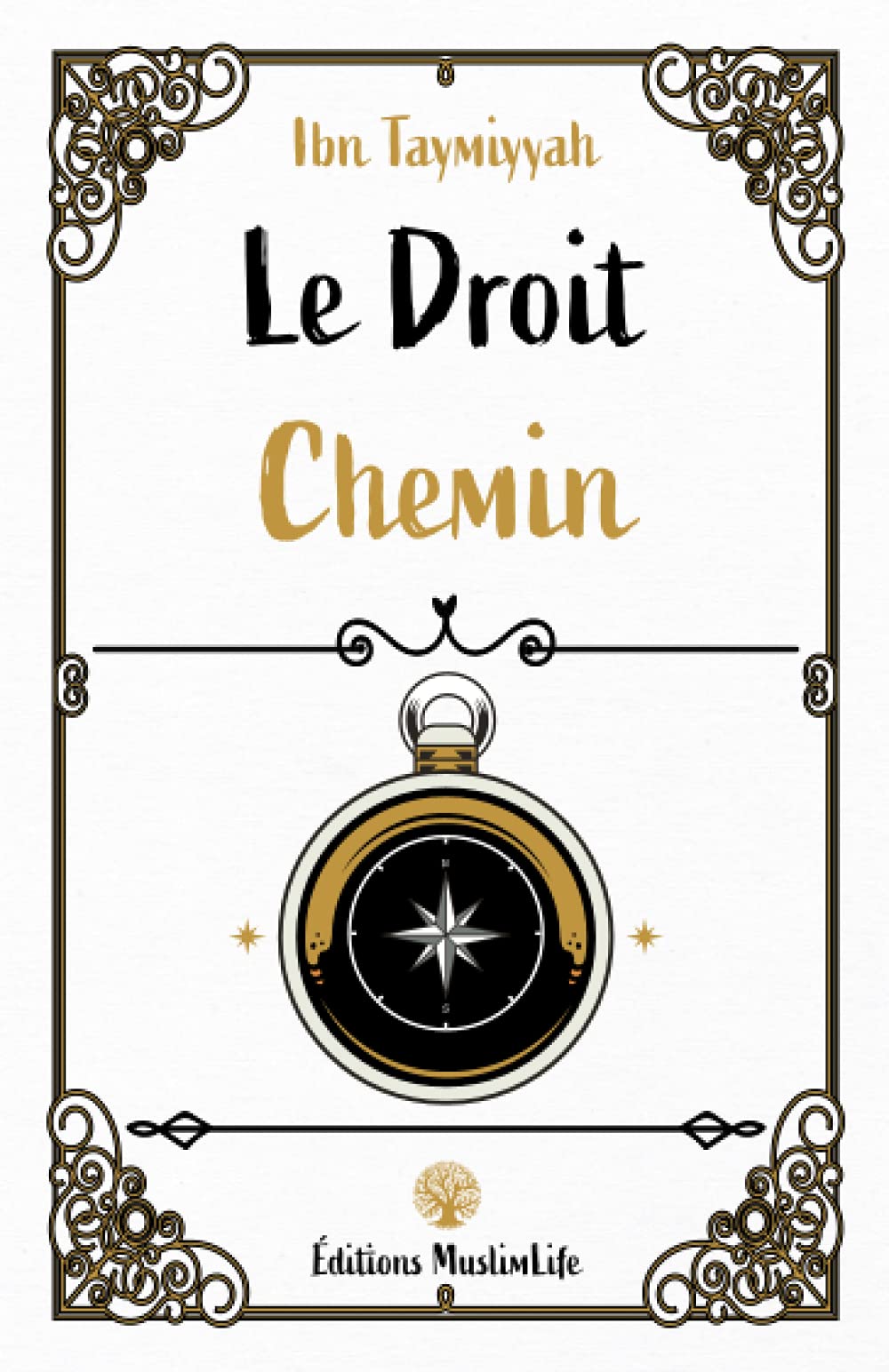 Le Droit Chemin - Ibn Taymiyyah : Guide Essentiel pour la Rectitude Islamique Al - imen