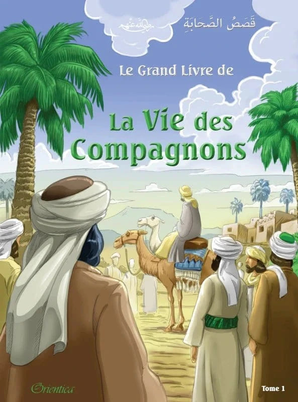 Le grand livre de la vie des compagnons (Bilingue français/arabe) - Tome 1 - قَصَصُ الصَّحَابَةِ Orientica Livre > Islam 9782356352859 Librairie Musulmane Al-imen