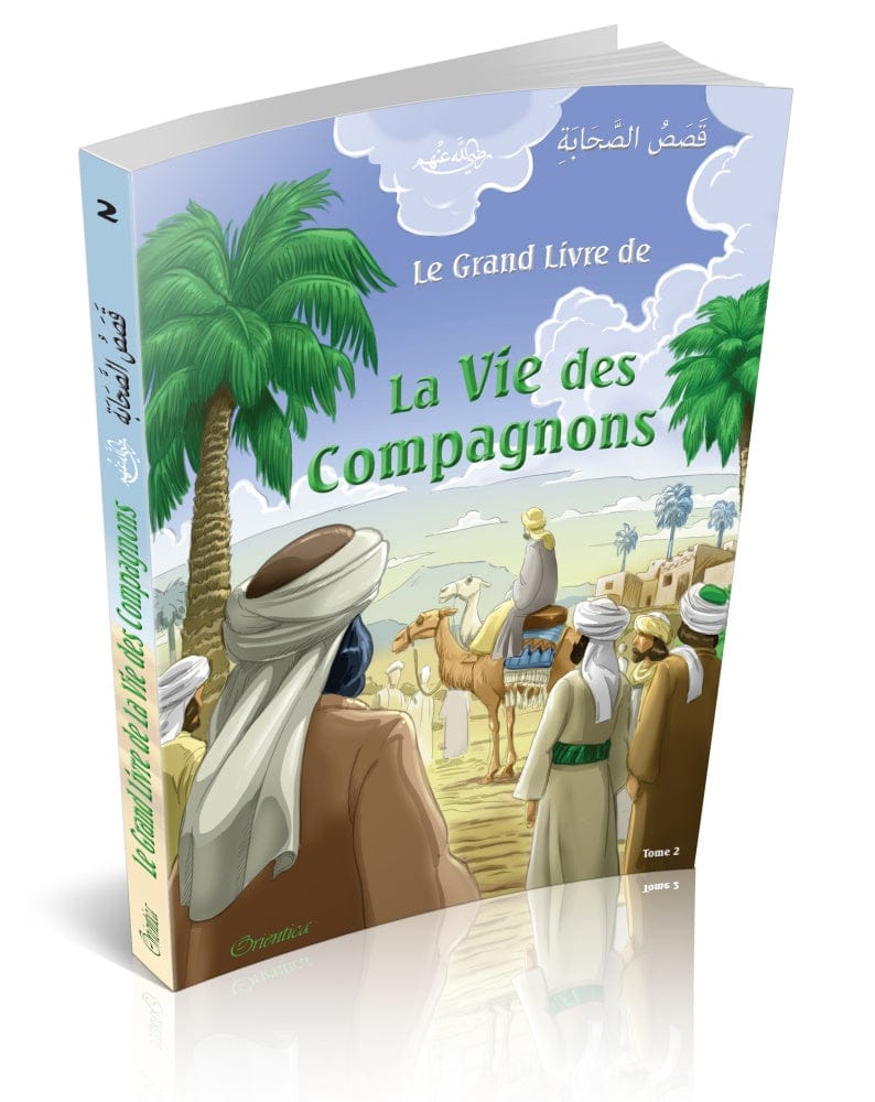 Le Grand Livre de la Vie des Compagnons (Bilingue Français/Arabe) — Tome 2 | Orientica | قَصَصُ الصَّحَابَةِ Orientica Livre > Islam 9782356352866 Librairie Musulmane Al-imen