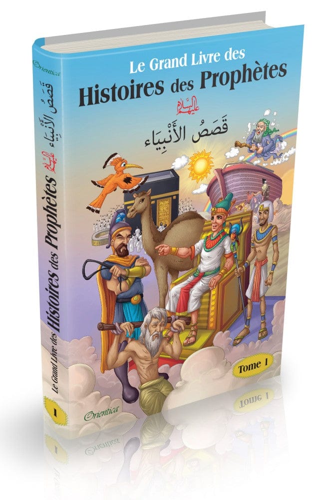 Le Grand Livre des Histoires des Prophètes Tome 1 (Français-Arabe) — Orientica | Livre Islam Illustré Bilingue Orientica Livre > Islam 9782356353016 Librairie Musulmane Al-imen