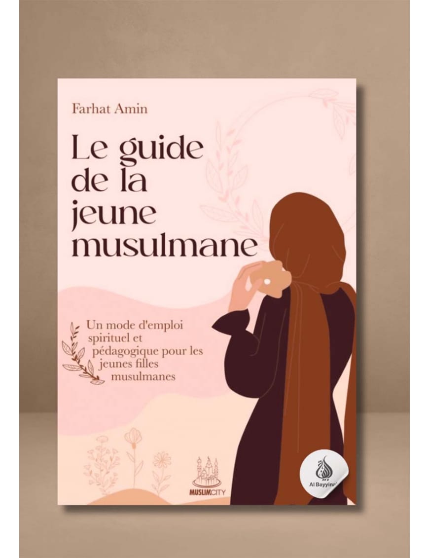 Le guide de la jeune musulmane – Un mode d’emploi spirituel et pédagogique pour les jeunes musulmanes - Farhat Amin - MuslimCity - Éditions Universel Universel Livre > Islam > Fiqh (Droit et Jurisprudence) 9782911546563 Librairie Musulmane Al-imen