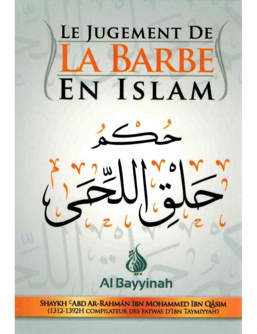 Le jugement de la barbe en Islam | Livre de Ibn Mohammed Ibn Qâsim - Abd Ar-Rahmân Ibn Mouhammed Ibn Qâsim - Al-Bayyinah Al-Bayyinah Livres > Islam 9782919455614 Librairie Musulmane Al-imen