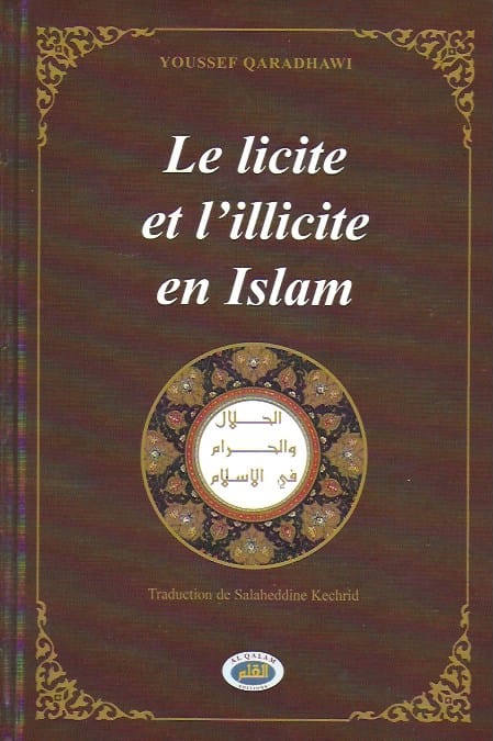 Le licite et l'illicite en Islam (Cartonné) - Youssouf Al-Qaradawi - Al Qalam Al Qalam Livres > Islam Librairie Musulmane Al-imen