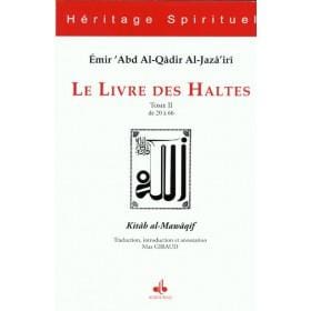 Le livre des Haltes - Kitab al-Mawaqif كتاب المواقف - Tome 2 Al Bouraq Livre > Islam > Foi et Spiritualité 9782841615858 Librairie Musulmane Al-imen