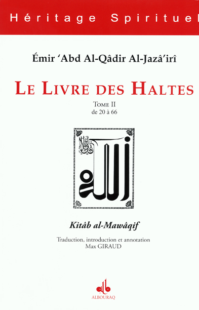 Le Livre des Haltes Tome 2 — Émir Abd Al Qadir | Éditions Al Bouraq Al Bouraq Livre > Islam > Foi et Spiritualité 9782841615858 Librairie Musulmane Al-imen