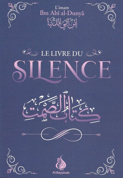 Le livre du silence par Ibn Abî al - Dunyâ Al - imen