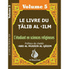 Le livre du Talib al - 'ilm - L'étudiant en sciences religieuses - Volume 5 Al - imen