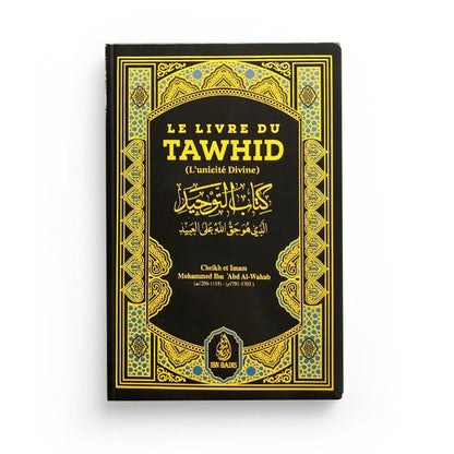 LE LIVRE DU TAWHÎD (KITÂB AT - TAWHÎD) - SHAYKH MUHAMMAD IBN ABDUL - WAHHÂB - IBN BADIS Al - imen