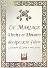 Le Mariage : Droits et devoirs des époux en islam à la lumière du Coran et de la Sunna Multi Al - imen