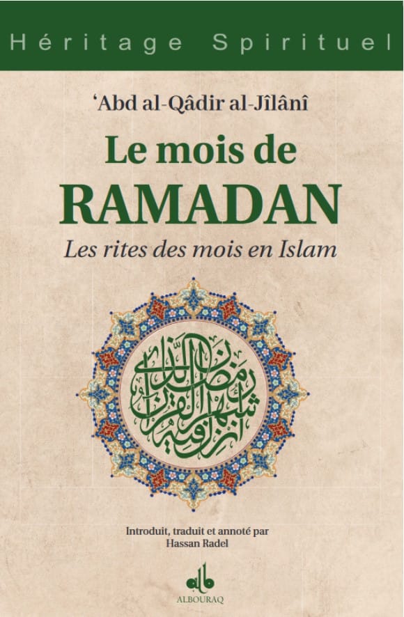 Le Mois de Ramadan: Les Rites des Mois en Islam — Abd Al-Qâdir al-Jîlânî | Al Bouraq Al Bouraq Livre > Islam > Ramadan 9791022506182 Librairie Musulmane Al-imen