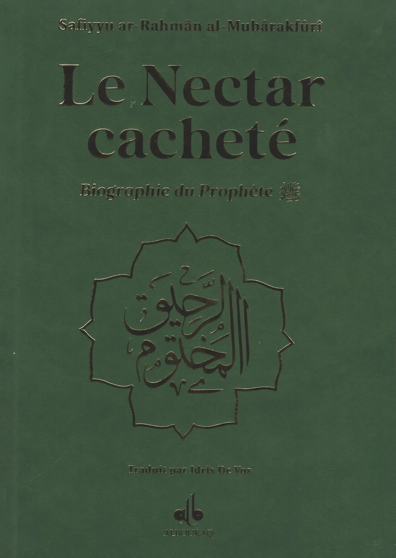 Le Nectar Cacheté - Biographie du prophète par Safiyyu ar - Rahman Al - Mubârakfûrî (Différents coloris)(Poche) Vert Al - imen