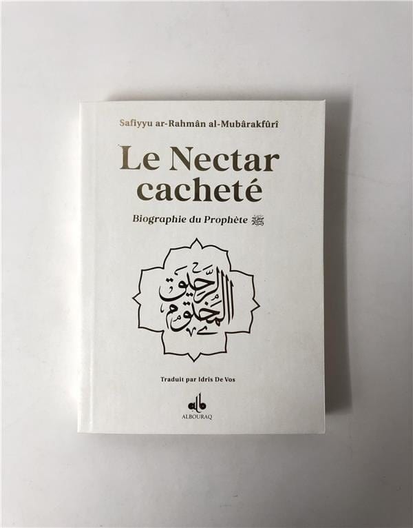 Le Nectar Cacheté : Biographie du Prophète par Safiyyu Ar-Rahman Al-Mubarakfuri (Pages reliées en Or) Al Bouraq Livre > Islam Blanc 9791022510059 Librairie Musulmane Al-imen