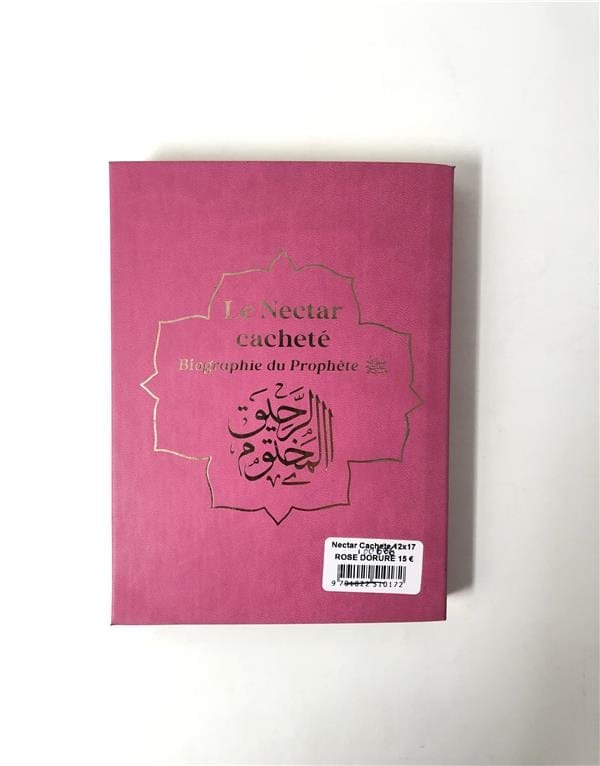 Le Nectar Cacheté : Biographie du Prophète par Safiyyu Ar-Rahman Al-Mubarakfuri (Pages reliées en Or) Al Bouraq Livre > Islam Librairie Musulmane Al-imen
