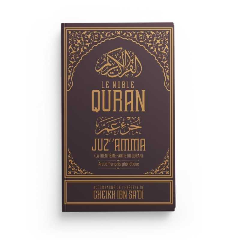 Le Noble Quran Juz' 'Amma (Arabe-Français-Phonétique), accompagné de l'Exégèse (Tafsir) d'Ibn Sa'dî Ibn Badis Livre > Islam Mauve 9791091925969 Librairie Musulmane Al-imen