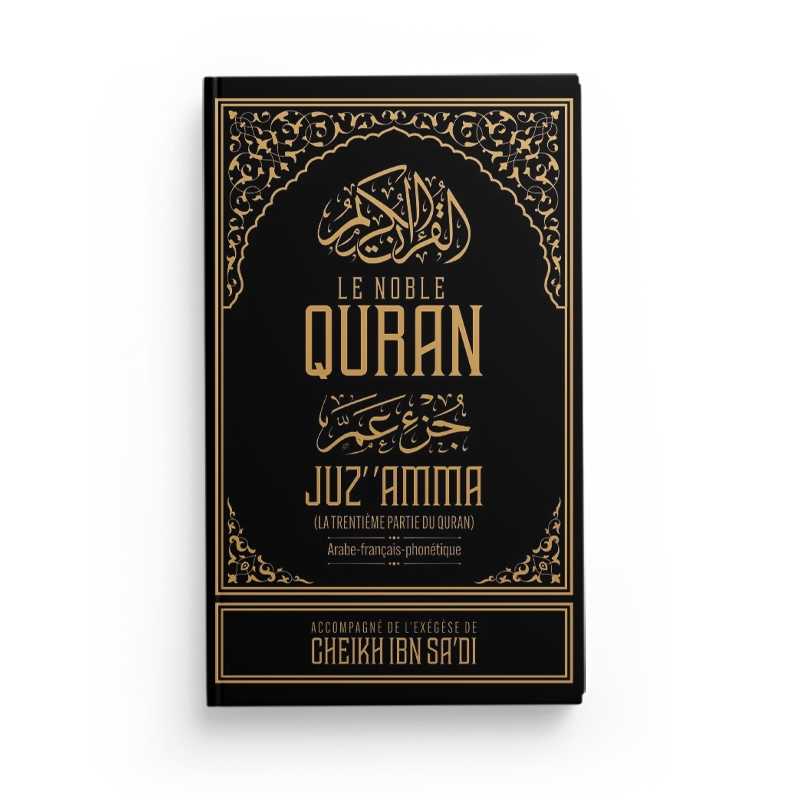 Le Noble Quran Juz' 'Amma (Arabe - Français - Phonétique), accompagné de l'Exégèse (Tafsir) d'Ibn Sa'dî Noir Al - imen