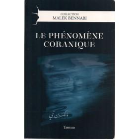 Le Phénoméne Coranique, De Malek Bennabi, Collection Malek Bennabi - Editions Tawhid Al - imen