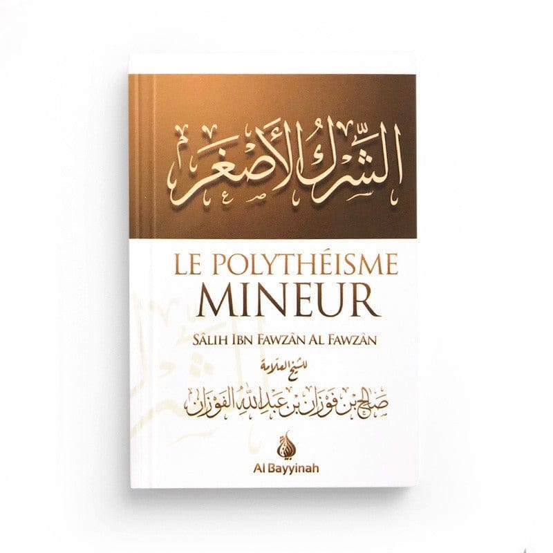 Le polythéisme mineur Al-Bayyinah Livre > Islam > Tawhid / Aqidah (Croyance) 9782919455157 Librairie Musulmane Al-imen