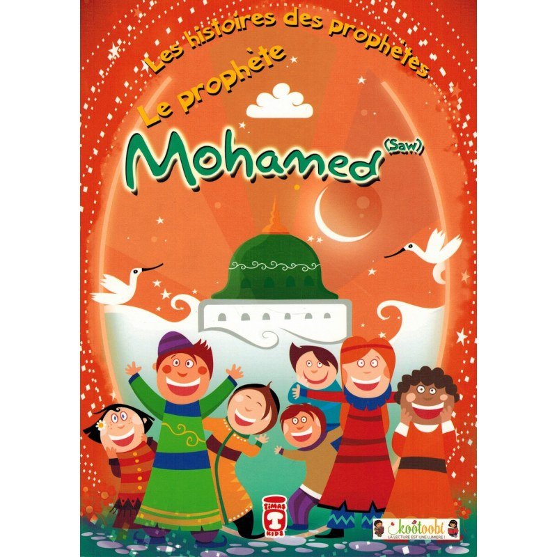 Le Prophète Mohamed (SAW) : Les Histoires des Prophètes - Espace Enfants par Timas Kids disponible chez Al - imen